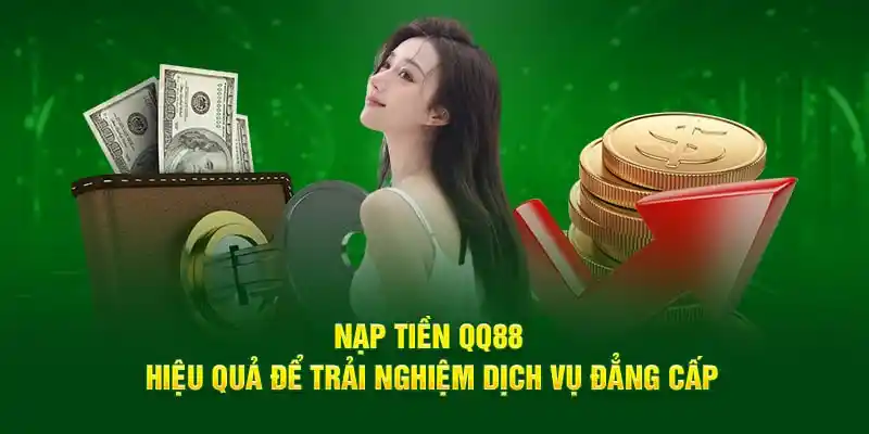 Hướng dẫn QQ88 khi thực hiện bước nạp/rút tiền cuối