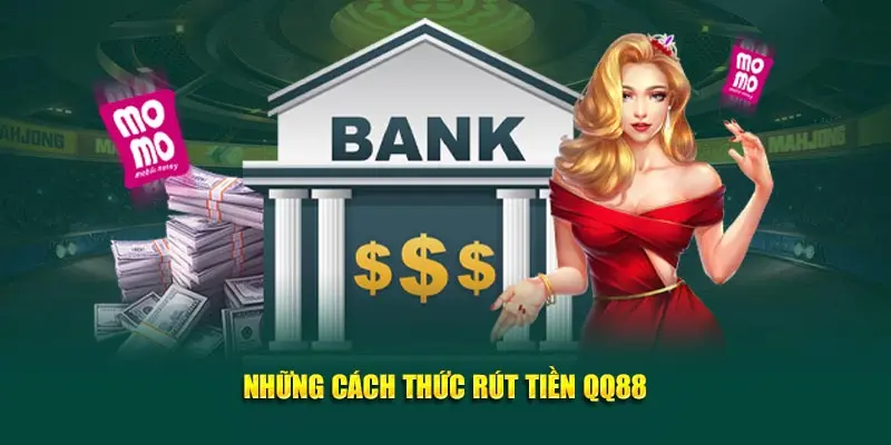 Rút tiền QQ88 nhanh gọn với 3 phương thức an toàn